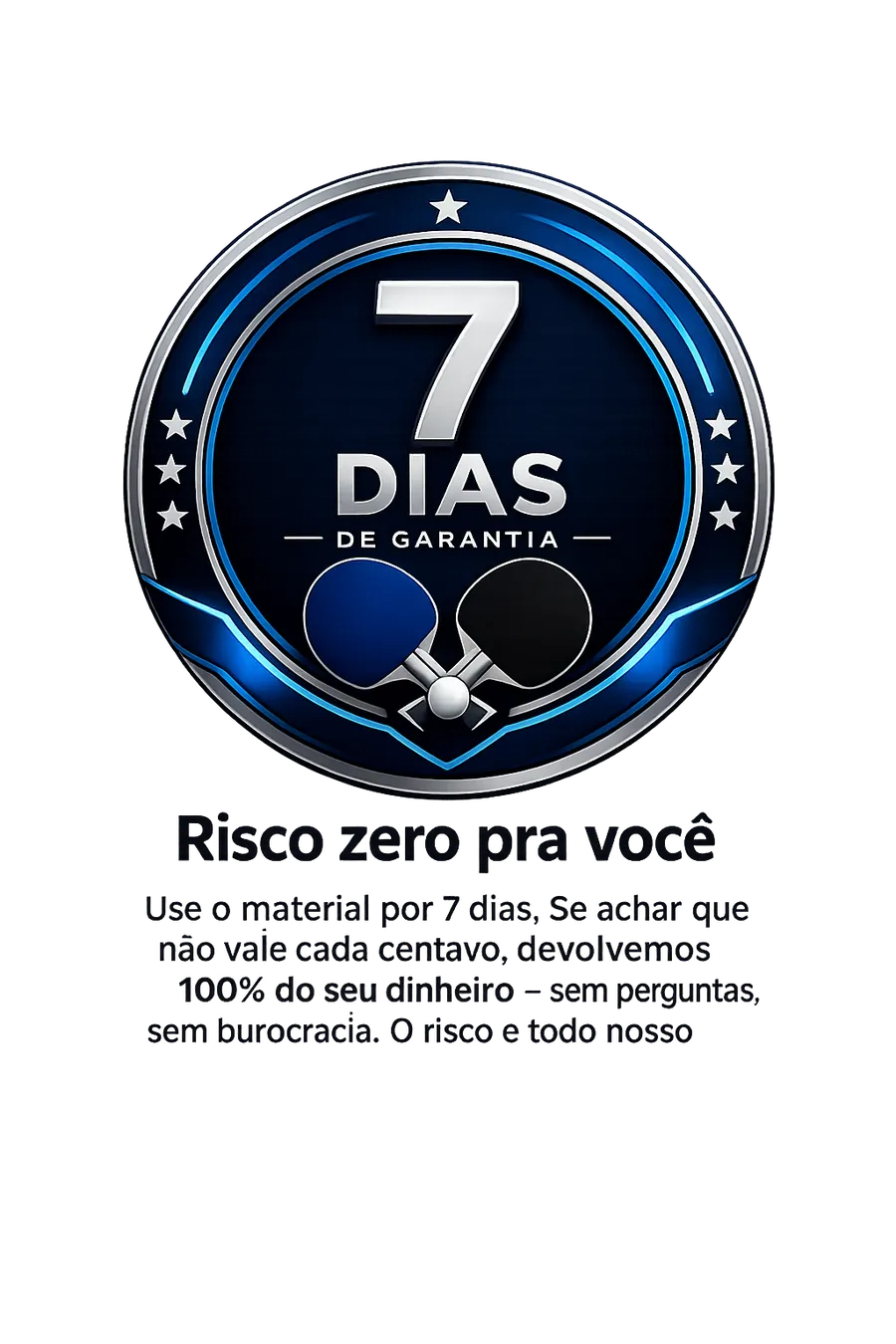 7 Dias de Garantia — Risco zero pra você